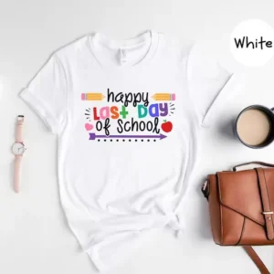 Happy Last Day of School Shirt