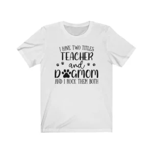 Teacher and Dog Mom Shirt – Teacher Dog Mom Shirt – Dog Lover Shirt