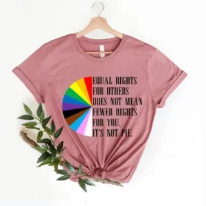 Trans Pride Shirt – Equal Rights It Not Pie Shirt – Trans Rainbow TShirt