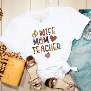 Wife Mom Teacher Shirt – Wife Mom Shirt – Mother Day Shirt