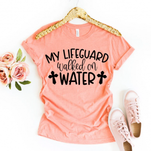 Catholic Gift – Church Shirt – My Lifeguard Walked On Water T-shirt Prayer Shirts