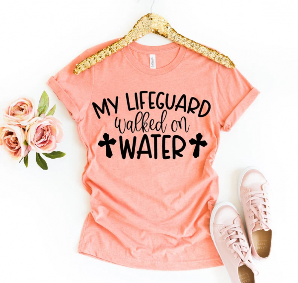 Catholic Gift – Church Shirt – My Lifeguard Walked On Water T-shirt Prayer Shirts