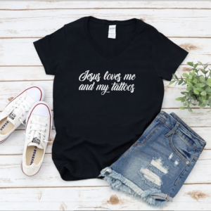 Tattooed Christian Shirt , Jesus Loves Me and My Tattoos Shirt, Tattooed Christian, Christian Shirt, Tattooed Woman, I Love Tattoos