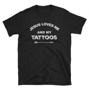 Tattoo Christian Man Woman Shirt-Jesus Loves Me, My Tattoos Tattooed shirt, Inked shirt, Tattoo MEN shirt, Inked Tattoo lover, Tattoo couple