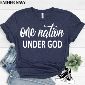 Fourth of July Shirt – One Nation Under God Shirt – God Bless America Tee