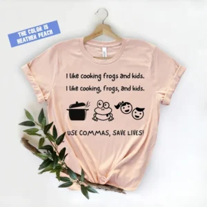 Commas save lives shirt – I Like Cooking Frogs and Kids Shirt