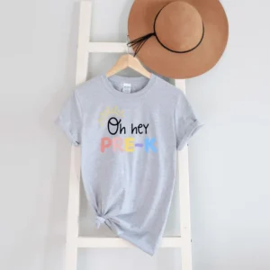 Oh Hey Pre-K Teacher Shirt – Pre K Shirt – Teacher Nutrition