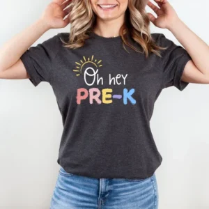 Oh Hey Pre-K Teacher Shirt – Pre K Shirt – Teacher Nutrition