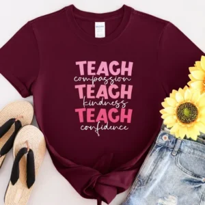 Teacher Compassion Kindness Confidence Shirt