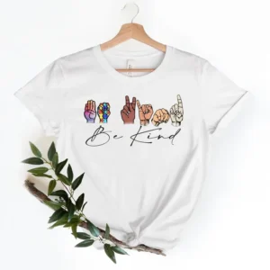 Be Kind Sign Language Shirt – Love Shirt Sign Language – ASL Shirt