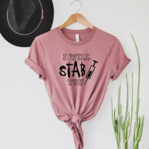 Funny Nurse Shirt – I Will Stab You – Funny Nurse Halloween Shirt