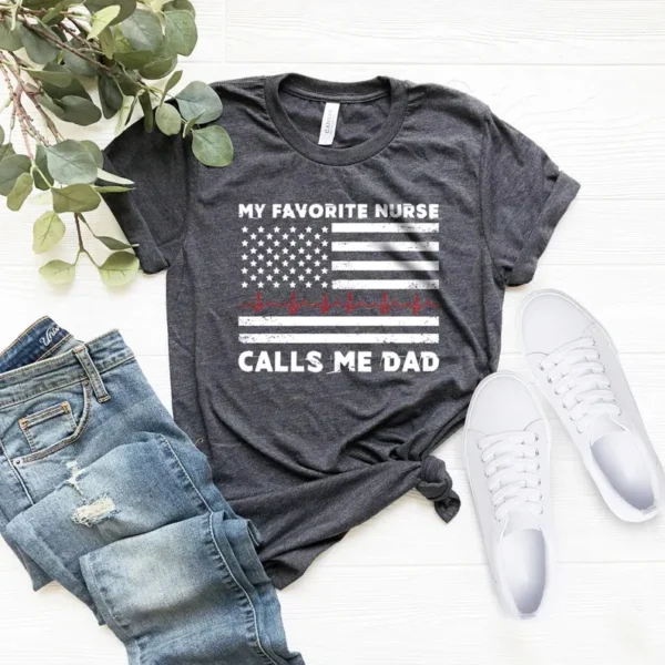 Nurse Dad Shirt – My Favorite Nurse Calls Me Dad Shirt – Father Daughter