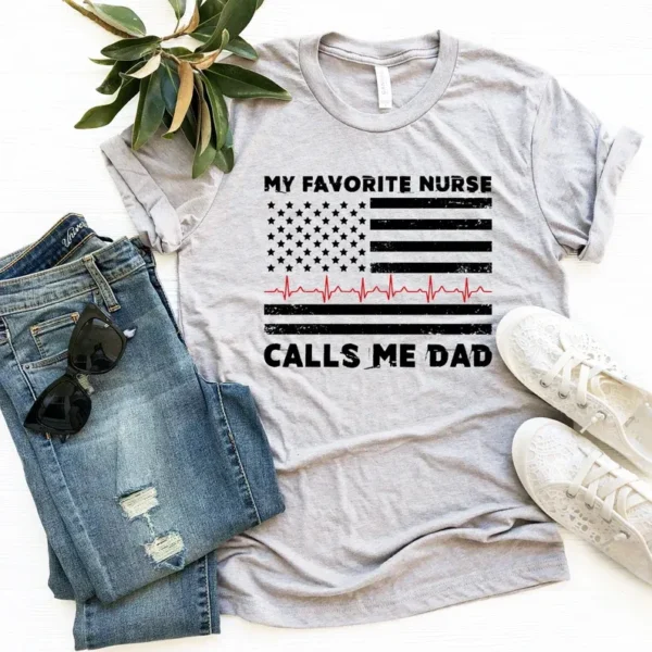 Nurse Dad Shirt – My Favorite Nurse Calls Me Dad Shirt – Father Daughter