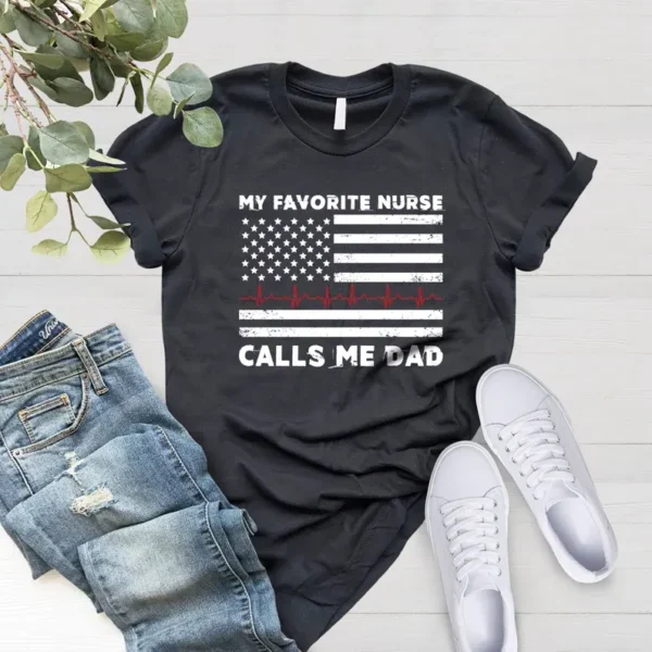 Nurse Dad Shirt – My Favorite Nurse Calls Me Dad Shirt – Father Daughter