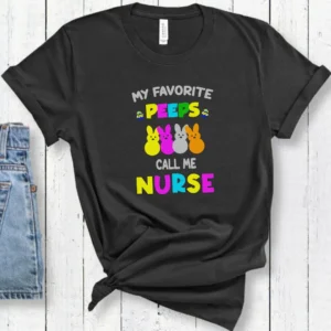 My Favorite Peeps Call Me Nurse Shirt – Nurse Easter Shirt