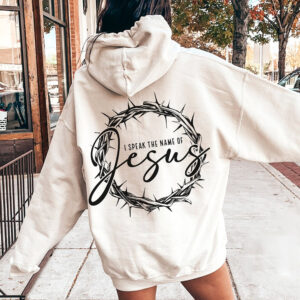 Jesus God Shirt – I Speak The Name of Jesus Shirt – Christian Gift Shirt – Christian Women Shirt – Bible Verse Shirt – Faith Shirt – Religious Shirt