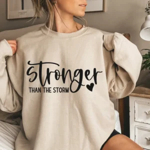 God Shirt – Stronger Than The Storm Sweatshirt Crewneck – Christian Gift – God Sweatshirt – Inspirational Shirt