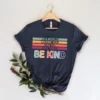 Retro Be Kind Shirt – Kindness Shirt – In A World Where You Can Be Anything Be Kind Shirt – Be Kind Shirt – LGBT Support Gift