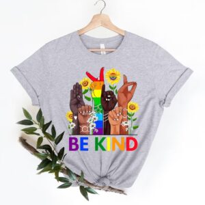 Be Kind LGBT Shirt – Sign Language Shirt – Be Kind Rainbow Shirt – LGBT Pride Shirt – BLM Shirt – Kindness Shirt – Equality Shirt