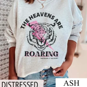 Christian Sweatshirt – The Heavens Are Roaring Shirt – Faith Based Tee – Bible Verse Shirt – Christian Gift – Church Tee – Religion Shirt