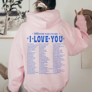 Aesthetic Sweatshirt – Different Ways Say I Love You Hoodie – Back Print Crewneck – Positivity Hoodie – Gift For Her  – Gift For Him