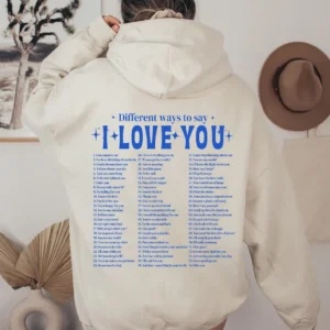 Aesthetic Sweatshirt – Different Ways Say I Love You Hoodie – Back Print Crewneck – Positivity Hoodie – Gift For Her  – Gift For Him