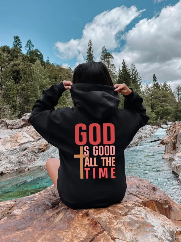 Religious Hoodie – God Is Good All The Time Crewneck – God Sweatshirt – Aesthetic Hoodie – Christian Gift – Jesus Hoodie Trendy