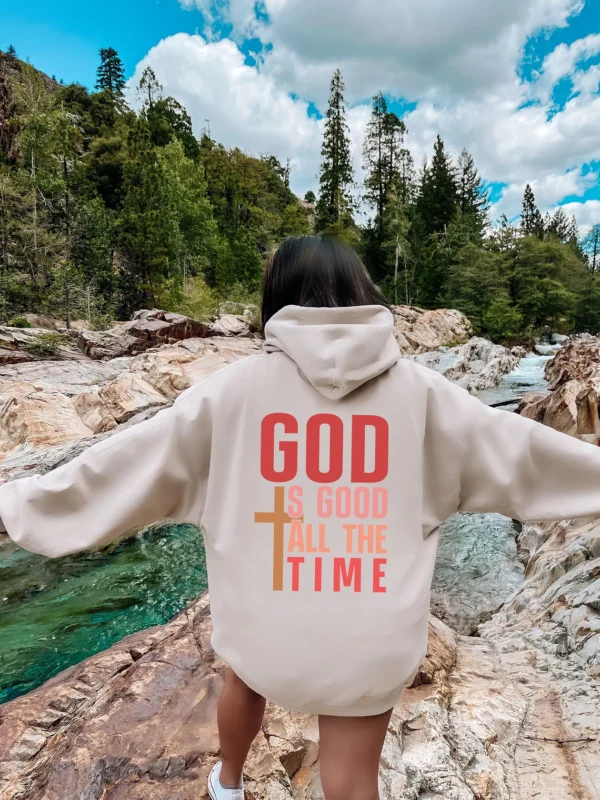 Religious Hoodie – God Is Good All The Time Crewneck – God Sweatshirt – Aesthetic Hoodie – Christian Gift – Jesus Hoodie Trendy