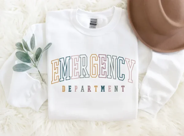 Emergency Department Sweatshirt, ER ED Nurse Life, Emergency Room Doctor, Nursing School Grad Gift