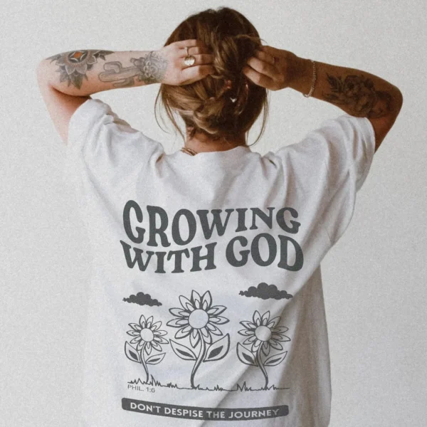 Christian Shirt – Growing With God Shirt – Worship Shirt – Faith Based Shirt – God Shirt – Christian Gift – Bible Verse Shirt