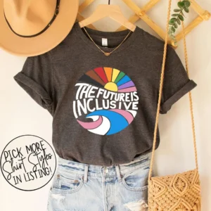 The Future Is Inclusive LBGTQ Pride Shirt – LGBTQ Rights Shirt – LGBT Support Tee – Equality Shirt – Human Rights Shirt – Queer Gift