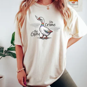 LGBTQ Meme Shirt – Be Gay Do Crime Funny Duck Goose Shirt – Funny Gay Pride Shirt – LGBT Goose Shirt – Pride Month Tee