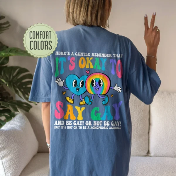 Gay Rights Shirt – It’s Ok To Say Gay Shirt – LGBTQ Shirt – Pride Ally Shirt – Equality Shirt – Pride Month Shirt – LGBT Gift