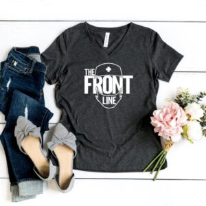 The Front Line Shirt – Women’s Traditional V Neck T Shirt – Nurse Life The Front Line Gift