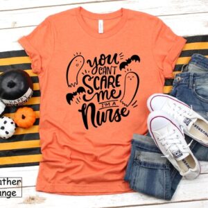 Fall Gift – Cute Shirt – You Can’t Scare Me I’m A Nurse Shirt