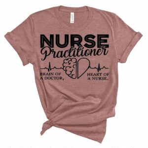 Nurse Practitioner Shirt – Nurse Shirt – Nurse Strong