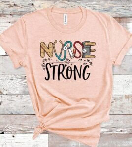 Nurse Strong Shirt – Nurse Shirt – Gift For Nurse