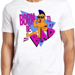 Born To Be Bad T-Shirt Twins 80s Punk Newage Baby Retro Best Gift Top Tee Mens Womens Unisex T Shirt 620