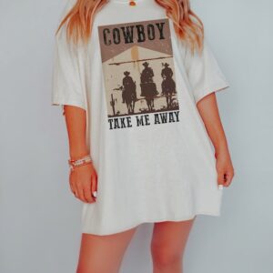 Cowboy Take Me Away Oversized Tshirt Western Graphic Tee Boho Western Shirt – Western Shirt  – Cowgirl Shirt –  Vintage Western Shirt Nashville