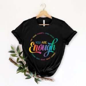 LGBTQ Inspirational Shirt – You Are Enough Shirt – Lesbian Gay Shirt – Love is Love Shirt – Pride Shirt – LGBT Pride Shirt – Queer Gift