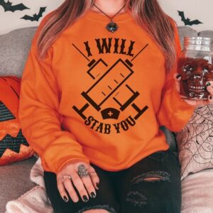 Nurse Halloween – I Will Stab You – Halloween Sweatshirt – Halloween Party