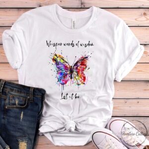 Mental Health Shirt – Women Whisper Wisdom Let It Be Butterfly – Psychologist Shirt