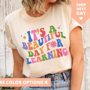 Its A Beautiful Day Teacher Shirt – Back to School – Retro Kindergarten Teacher Tee – First Day for Learning – Gift For Teacher – Appreciation TShirt