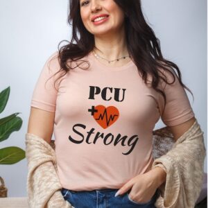 PCU Nurse – Nurse Gifts – PCU Strong Shirt