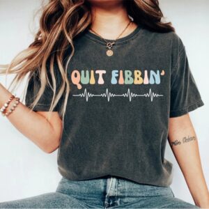 Rhythm Nurses Shirt – Quit fibbin Shirt – Funny Medical Shirt – Hospital Medicine Nurse Tshirt – Atrial Fibrillation – Cardiology Arrhythmia Tee – Nurse Gift