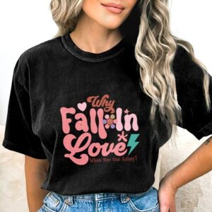 Sleeping Shirt Why Fall in Love When You Can Asleep T-shirt – Funny Mom and Me Shirts