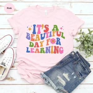 Its A Beautiful Day Teacher Shirt – Back to School – Retro Kindergarten Teacher Tee – First Day for Learning – Gift For Teacher – Appreciation TShirt