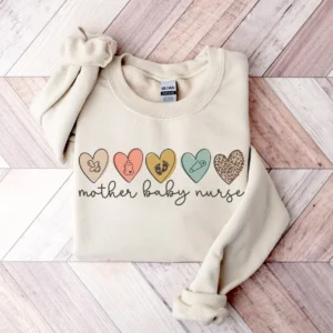 Mother Baby Nurse Sweatshirt – Postpartum Nurse Sweater – L&D Nurse – Labor Delivery Nursing Gift – Mother Baby Nurse Tee