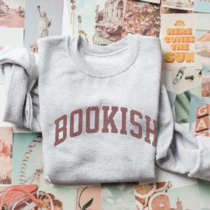 Bookish Sweatshirt – Book Nerd Shirt – Librarian Sweatshirt – Book Lover Shirt – Gift for Book Lover