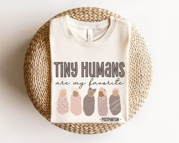 Postpartum Nurse Shirt – Tiny Humans Are My Favorite – OB Nurse Shirts – Nurse Gift – Nurse Shirt